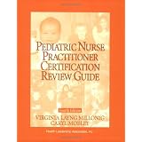 Pediatric Nurse Practitioner Certification Review Guide / Editors, Virginia Layng Millonig, Caryl E. Mobley ; Contributing Authors Beverly Ruth bigler ... Practitioner Certification Review Guide)