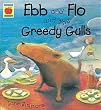 Ebb and Flo and the Greedy Gulls (Orchard picturebooks)