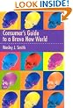 Consumer's Guide to a Brave New World