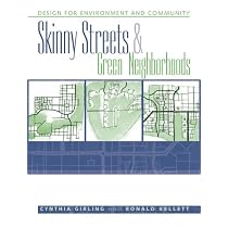 Skinny Streets and Green Neighborhoods: Design for Environment and Community