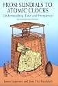 From Sundials to Atomic Clocks: Understanding Time and Frequency, Second Revised Edition