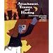 Attachment, Trauma, and Healing: Understanding and Treating Attachment Disorder in Children and Families