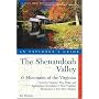 The Shenandoah Valley & Mountains of the Virginias, An Explorer's Guide: Includes Virginia's Blue Ridge and Appalachian Mountains & West Virginia's Alleghenies & New River Region