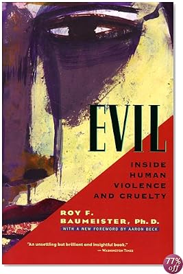 Evil: Inside Human Violence and Cruelty