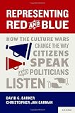 Representing red and blue : how the culture wars change the way citizens speak and politicians listen
