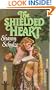 The Shielded Heart (Sharon Schulze, Harlequin Historical Romance)