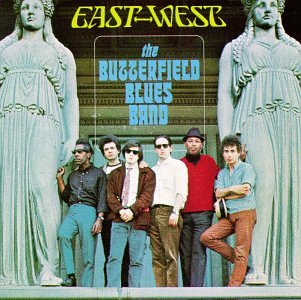 Butterfield Blues Band - East-west - Zortam Music