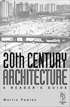 20th Century Architecture - A Reader's Guide