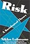 Risk: A Sociological Theory (Communication and Social Order)