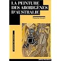 La peinture des aborig�nes d'Australie