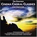 The Greatest Cinema Choral Classics (2 CD SET)