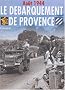 Le d�barquement de Provence : Ao�t 1944 Anvil-Dragoon