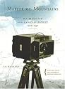 Mapper of Mountains: M.P. Bridgland in the Canadian Rockies, 1902-1930 (Mountain Cairns: A series on the history and culture of the Canadian Rockies)