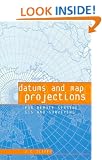 Datums and Map Projections for Remote Sensing, GIS and Surveying