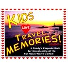 Kids Love Travel Memories: A Family's Keepsake Book for Scrapbooking All the Fun Places... by  George Zavatsky and Michele Zavatsky
