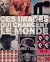 Ces images qui changent le monde