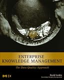 Enterprise Knowledge Management: The Data Quality Approach (The Morgan Kaufmann Series in Data Management Systems)