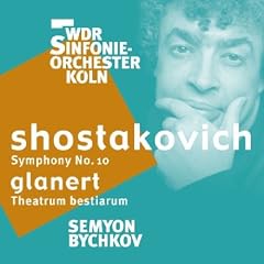 Shostakovich - Symphony No. 10; Glanert - Theatrum Bestiarum