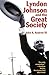 Lyndon Johnson and the Great Society (American Ways)