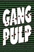 Gang Pulp