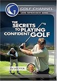 Golf Channel - The Secrets to Playing Confident Golf by Jim Flick