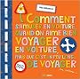 Comment s'amuser en voiture quand c'est un peu long de voyager... En voiture