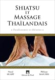 Livres Massages - Shiatsu et massage tha�landais : Fondements et th�ories