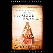How Good Is Good Enough? | [Andy Stanley]