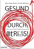 Gesund durch Stress! Wer reizvoll lebt, bleibt l&auml;nger jung!: Schl&uuml;sselreize f&uuml;r das Wohlbefinden - Hans-J&uuml;rgen Richter, Peter Heilmeyer