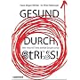 Gesund durch Stress! Wer reizvoll lebt, bleibt länger jung!: Schlüsselreize für das Wohlbefinden