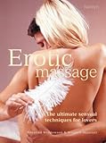 Erotic massage : the ultimate sensual techniques for lovers