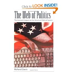 The Web of Politics: The Internet's Impact on the American Political System