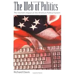 The Web of Politics: The Internet's Impact on the American Political System