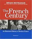The French Century: An Illustrated History of Modern France