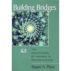 Building Bridges: The Negotiation of Paradox in Psychoanalysis (Relational Perspectives Book Series, Vol 11)