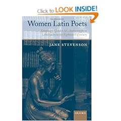 Women Latin Poets: Language, Gender, and Authority from Antiquity to the Eighteenth Century