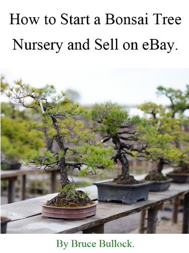 How to Start a Bonsai Tree Nursery and Sell on 
