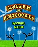Bluebirds and Dead Canaries [an unusual mystery]