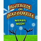 Bluebirds and Dead Canaries [an unusual mystery]