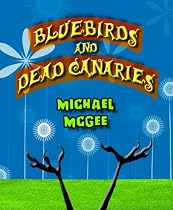 Click to Download Free Kindle Book -> Bluebirds and Dead Canaries [an unusual mystery]
