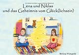 Lena und Niklas und das Geheimnis vom Gl�ck(lichsein) - Bettina Wietgrefe