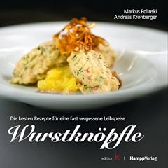 Wurstkn�pfle: Die besten Rezepte f�r eine fast vergessene Leibspeise