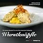 Wurstkn�pfle: Die besten Rezepte f�r eine fast vergessene Leibspeise