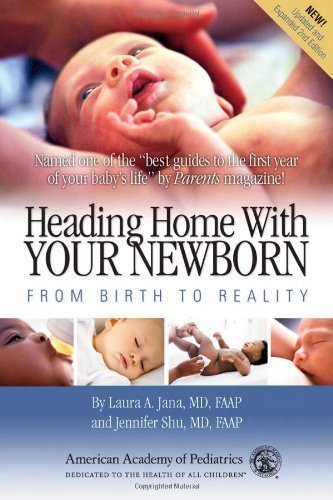 Heading Home with Your Newborn: From Birth to Reality by Laura A. Jana MD FAAP (July 13 2010)