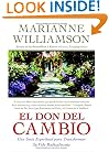 Don del Cambio, El: Una Guia Espiritual para Transformar Su Vida Radicalmente (Spanish Edition)