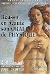 R�ussir en beaut� son oral de physiqu...