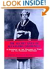 The Secret Lives of Alexandra David-Neel: A Biography of the Explorer of Tibet and Its Forbidden Practices