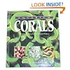 Aquarium Corals: Selection, Husbandry and Natural History