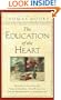 The Education of the Heart: Readings and Sources for Care of the Soul, Soul Mates, and The Re-Enchantment of Everyday Life