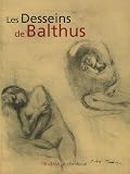 Revue Archimbaud  / Les Desseins de Balthus : 26 Juin-11 septembre 2005